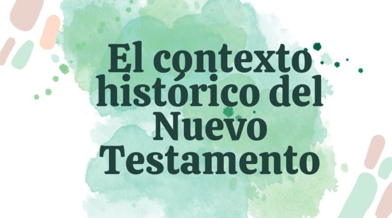 Contexto histórico del Nuevo Testamento